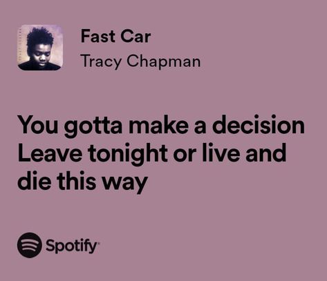 Fast Car Lyrics, Tracy Chapman, Chefs Kiss, Fast Car, When You See It, Favorite Lyrics, Music Aesthetic, Make It Through, Song Quotes