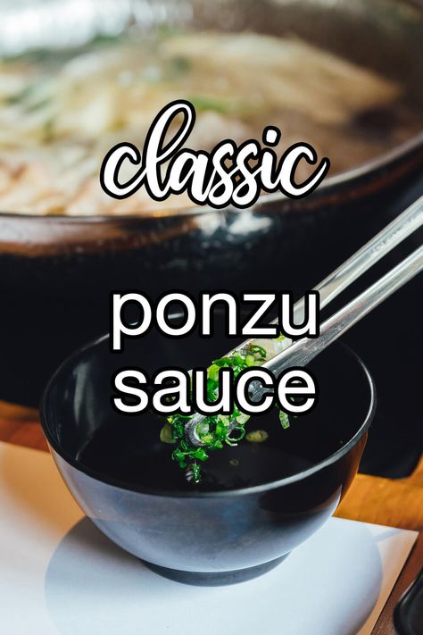 Classic Ponzu Sauce - The tartness of the citrus juice and the depth of flavor from the soy sauce and bonito flakes makes ponzu sauce a delicious addition to any Japanese-style meal. | CDKitchen.com Ponzu Salad Dressing, Ponzu Sauce Recipe Simple, Ponzu Sauce Dishes, How To Make Ponzu Sauce, Ponzu Sauce Recipe, Asian Sauce Recipes, Ponzu Sauce, Bonito Flakes, Man Recipes