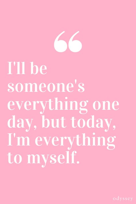 One Day Love Will Find Me, One Day Ill Find Someone Quotes, One Day Ill Find Love Quotes, One Day Love Quotes, One Day I’ll Be Loved, Maybe One Day I'll Be Good Enough Quotes, I Love Me Quotes, Quotes When Feeling Down, Finding Someone Quotes