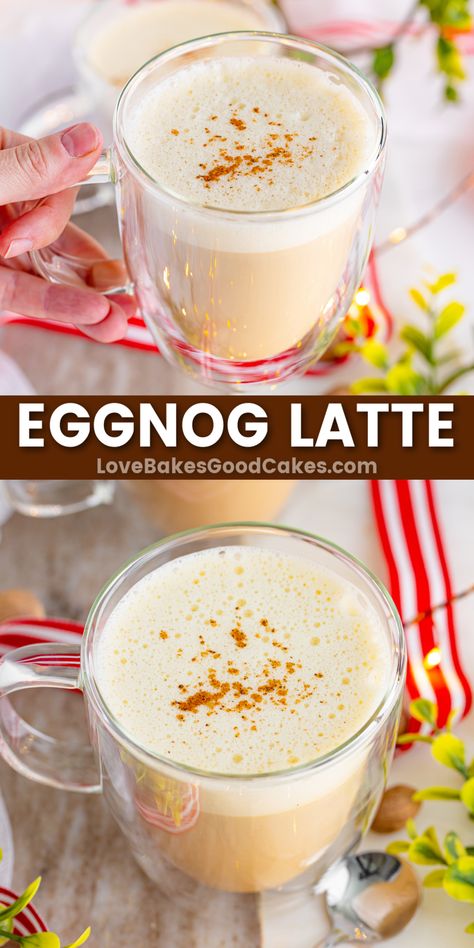 Eggnog Latte pin collage Eggnog Latte Recipe, Eggnog Coffee, Easy Recipes For Family, Easy Drinks To Make, Eggnog Latte, Simple Crockpot, Creamy Eggnog, Love Bakes Good Cakes, Latte At Home