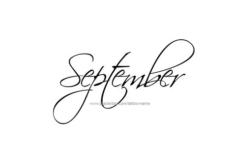 September Tattoo Ideas, September Tattoo, Month Name, Tattoos With Names, September Month, Tattoo Design Name, 7 Tattoo, Name Tattoo Designs, Design Name