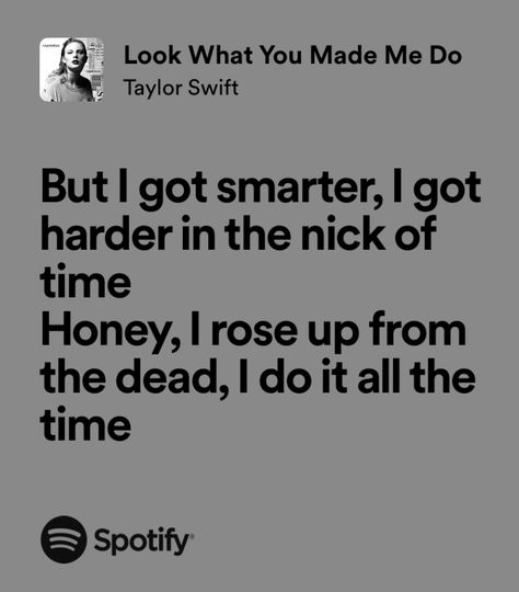 Look What U Made Me Do, Taylor Swift Look What You Made Me Do Lyrics, Tpd Taylor Swift, Look What You Made Me Do Lyrics, Look What You Made Me Do Aesthetic, Reputation Quotes Taylor Swift, Taylor Swift Look What You Made Me Do, Look What You Made Me Do, Reputation Taylor Swift Lyrics