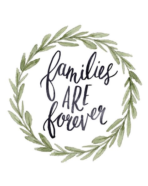 A simple, yet beautiful print of Families are Forever.  SIZES: This print is available in the following sizes of: 5x7, 8x10 & 11x14. Dont see the you size you want listed? Message me & we can figure something out.  QUALITY: All of our prints are digitally printed on 100 lb, smooth, high quality paper. Please keep in mind that colors may vary slightly from computer monitor to final print. SHIPPING & HANDLING: All prints are shipped in a cellophane sleeve & backed with chipboard... Lds Living, Floral Quotes, Families Are Forever, Family Is Everything, Home Quotes And Sayings, Lettering Quotes, Brush Lettering, Letter Art, Calligraphy Art