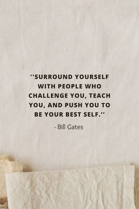 Surround Yourself With People Who Push, People Who Challenge You Quotes, Push Your Self Quotes, Surround Yourself With Beauty, Surround Yourself With People Who Lift, Quotes About Who You Surround Yourself, Quotes Surround Yourself With People, Surround Yourself With Likeminded People, People You Surround Yourself With