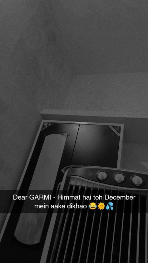 Haaye Garmi Snap, Garmi Quotes, Winter Snap Ideas, Winter Snap, Study Snaps Ideas, Home Snap, Funny Snapchat Stories, Creative Snaps For Snapchat, Attitude Bio For Instagram