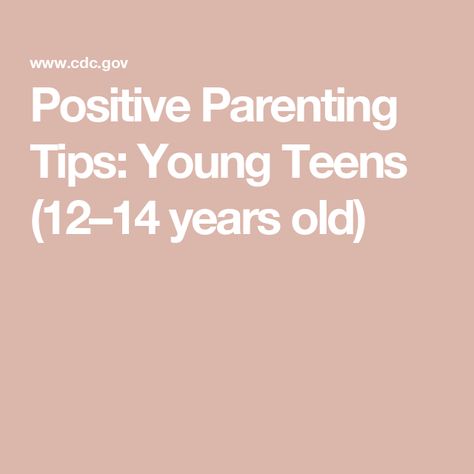 Positive Parenting Tips: Young Teens (12–14 years old) Middle Childhood, Parenting Preteens, Teen Friends, Developmental Milestones, Budget Organization, Mental Health Services, Positive Parenting, Child Development, Thoughts And Feelings