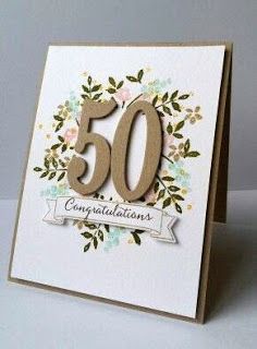 Stampin' Up! Australia: Kylie Bertucci Independent Demonstrator: My Most Popular Pinterest Pins 50th Anniversary Cards, Anniversary Cards Handmade, 50th Birthday Cards, Birthday Numbers, Wedding Anniversary Cards, Birthday Cards Diy, Stamping Up Cards, Card Making Inspiration, Handmade Birthday Cards