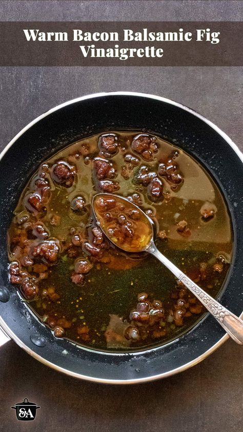 Warm Bacon Balsamic Fig Vinaigrette in a small skillet with a spoon. Fig Balsamic Dressing, Fig Vinaigrette, Plant Based Salad Dressing, Summer Salad Dressing, Fig Dressing, Fig Preserves, Fig Salad, Bacon Dressing, Balsamic Recipe