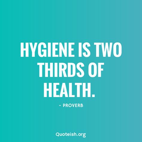 always Good Hygiene Quotes, Cleanliness Quotes, Hygiene Quotes, Aggressive Quotes, Defeated Quotes, Competition Quotes, Make A Difference Quotes, Balloon Quotes, Environment Quotes