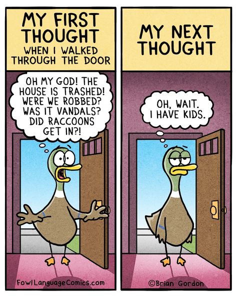 The story of my house. Fowl Language Comics, Fowl Language, Parenting Comics, Parents Quotes Funny, Funny Duck, Funny Life, Mom Stuff, Parenting Memes, Good Parenting