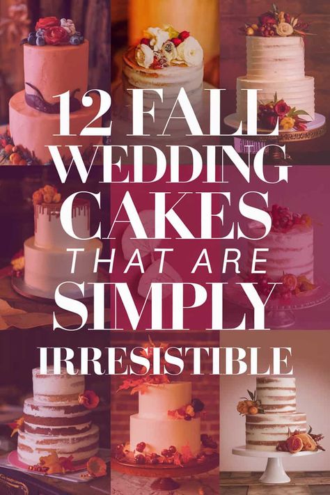 12 Fall Wedding Cake Ideas That Will Wow Your Guests Rustic Cake Ideas Wedding, Rustic Wedding Cake Designs, Cake Alternatives Wedding, Easy Wedding Cakes, Wedding Cake Ideas Unique, Wedding Cake Ideas Simple, Wedding Cake Flavors And Fillings, Wedding Cakes Flavors, Fall Wedding Cake Ideas