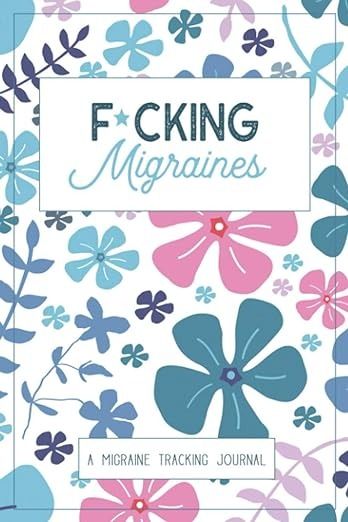 F*cking Migraines: A Daily Tracking Journal For Migraines and Chronic Headaches (Trigger Identification + Relief Measure Log): Press, Wellness Warrior: 9798711857976: Amazon.com: Books Headache Tracker, Migraine Tracker, Wellness Warrior, Chronic Headaches, Tracking Journal, Bullet Journal Inspiration, Cleaning Organizing, Migraine, Journal Inspiration