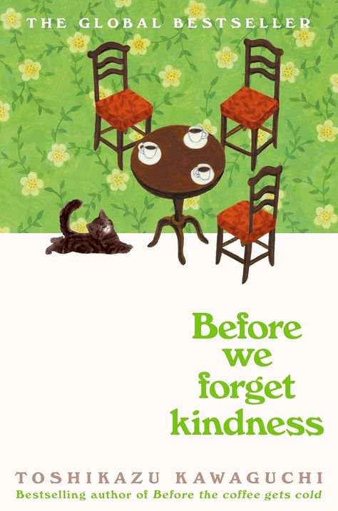 Before We Forget Kindness (Before the Coffee Gets Cold,… Toshikazu Kawaguchi, Before The Coffee Gets Cold, Books About Kindness, Emotional Books, Rowling Harry Potter, Yuval Noah Harari, Divorced Parents, His Smile, The Father