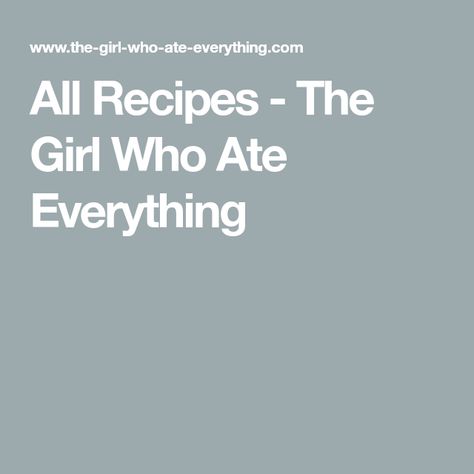 The Girl Who Ate Everything Recipes, The Girl Who Ate Everything, Dinner Family, Holiday Dishes, Easy Weeknight Dinner, Healthy Keto, All Recipes, One Pan Meals, Awesome Quotes