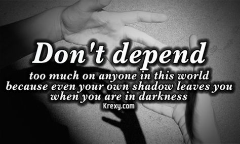 Don't depend on others. Cant Count On Anyone, Never Depend On Anyone Quotes, Quotes Independent, Be Independent, Inspirational Quotes About Strength, Strong Women Quotes, Strong Quotes, Independent Women, Quotable Quotes