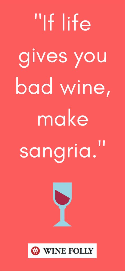 Little advice, from #WineFolly to you. Sangria Quotes Funny, Sangria Quotes, Diy Wine Labels, How To Make Sangria, Quotes Food, Food Quotes Funny, Sangria Wine, Wine 101, Wine Folly