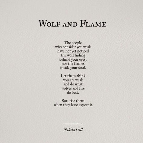 Wolf and flame by Nokia Gill Jin Jang, Nikita Gill, Wolf Quotes, The Poem, Poem Quotes, Life Coaching, Poetry Quotes, Pretty Words, The Words