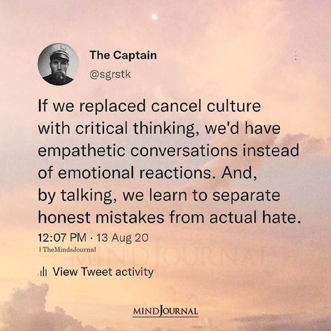 Critical Thinking Quotes, Captain Quotes, Logic And Critical Thinking, Ego Quotes, Cancel Culture, Culture Quotes, My Children Quotes, Better Mental Health, Inpirational Quotes