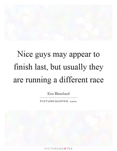 Guy Quotes, Pieces Quotes, Race Quotes, Good Man Quotes, Nice Guys Finish Last, Racing Quotes, Nice Guys, Dope Quotes, Inspirational Quotes For Women