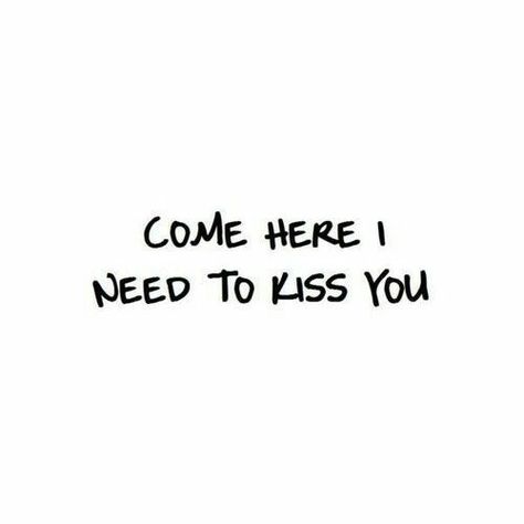 Just Kiss Me, Kisses Quotes, Miss Kiss, Short Love Quotes, Good Night I Love You, Kissing Quotes, Short Quotes Love, Amazing Inspirational Quotes, 25th Quotes