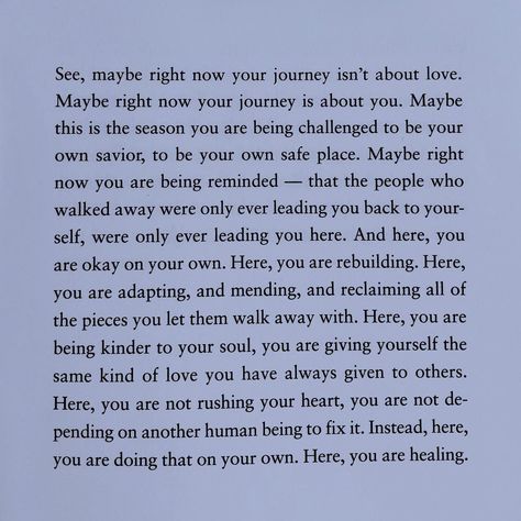 3,886 Likes, 94 Comments - Bianca Sparacino (@rainbowsalt) on Instagram: “Maybe right now, your journey isn’t about love. Maybe right now, your journey is about being…” Breakup Healing Quotes, Bianca Sparacino, Definition Of Self, Self Healing Quotes, She Quotes, Say That Again, Word Of Advice, Catch Phrase, Healing Quotes