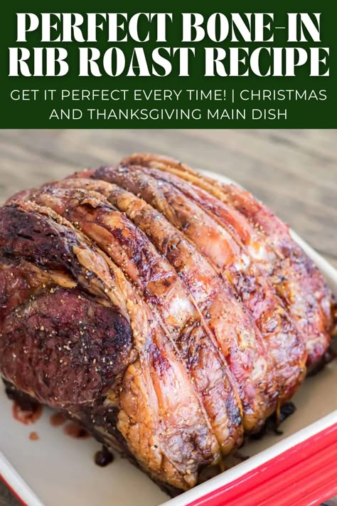 Bone In Prime Rib Roast Recipe, Bone In Prime Rib Roast, Main Dish Thanksgiving, Prime Rib Roast Recipe Bone In, Bone In Prime Rib, Prime Rib Roast Recipe Ovens, Prime Rib Cooking Times, Bone In Rib Roast, Prime Rib Recipe Easy