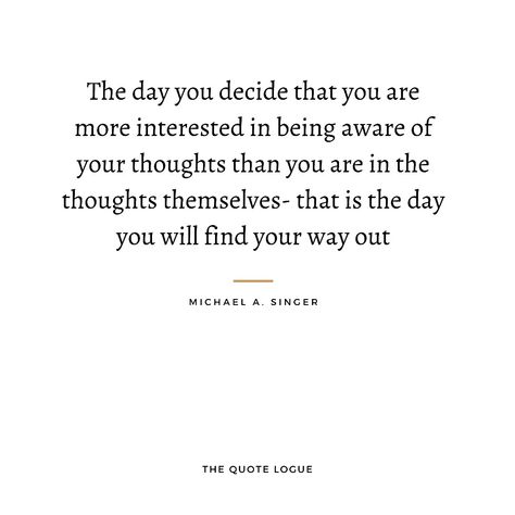 Living Untethered Quotes, Motivational Quotes For Singers, Michael Singer Untethered Soul Quotes, Singer Quotes Inspiration, The Untethered Soul Quotes, Michael Singer Quotes, Surrender Aesthetic, Untethered Soul Quotes, Singer Affirmations