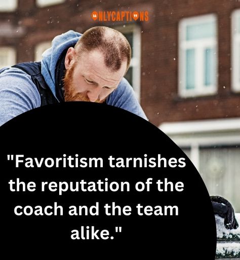 Favoritism Bad Coach Quotes Coach Favoritism Quotes, A Coach Quotes, Poor Coaching Quotes Sports, Bad Coaches Truths, Good Coach Vs Bad Coach Quotes, Bad Coaching Quotes Sports, Quotes About Coaches, Bad Coaches, Quotes From Athletes