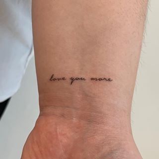 Love You More Tattoo, Spiritual Tattoo, Tiny Wrist Tattoos, Cursive Tattoos, Cool Wrist Tattoos, Wrist Tattoos For Guys, Small Girl Tattoos, Cute Little Tattoos, Small Wrist Tattoos