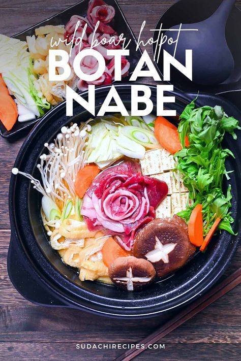 Botan Nabe (Japanese Wild Boar Hotpot) Nabe Recipe, Chef Taro, Asian Soups, Hot Pot Recipe, Miso Broth, Japanese Dinner, Culinary Travel, Japanese Recipes, Asian Soup