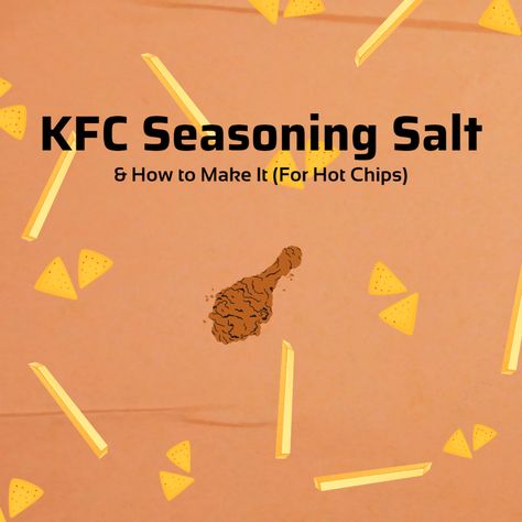 In this article, I will show you how I make my version of the KFC chicken salt/seasoning salt. Kfc Chip Seasoning Recipe, Kfc Seasoning, Chip Seasoning, Hot Chips, Salt Seasoning, Chicken Salt, Kfc Recipe, Hot Chip, Kfc Chicken