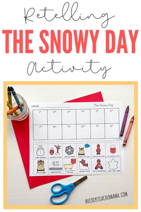 Snowy Day Activities Kindergarten, Snowy Day Book Activities Free Printable, The Snowy Day Activities Preschool, The Snowy Day Activities, Snowy Day Activities, Kindergarten First Week, Retelling Activities, The Snowy Day, Story Sequencing