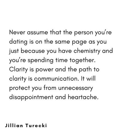 Jillian Turecki on Instagram: "Never assume you’re in a relationship if you haven’t clearly communicated your expectations and intentions with each other. Clarity is power." Jillian Turecki Quotes, Dating With Intention, Dating Intentions, Expectations In A Relationship, Good Intentions Quotes, Jillian Turecki, Intentional Dating, Clarity Quotes, Never Assume