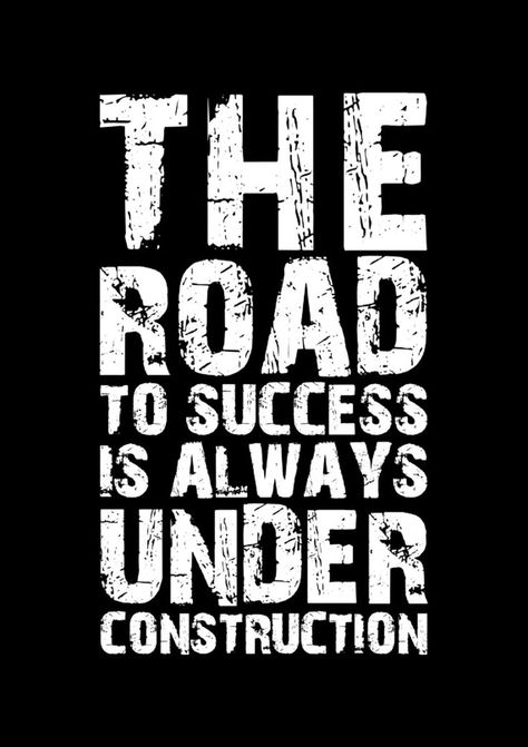 Construction Quotes, The Road To Success, Road To Success, Swag Quotes, Motivational Quotes Wallpaper, Fitness Routines, Motivational Wallpaper, Typography Poster Design, Golden Years