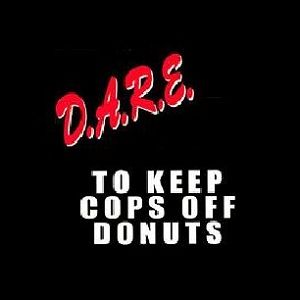 DARE to keep cops off donuts Aroma Therapy, Funny Stuff, A R, Random Stuff, Donuts, San Diego, Beer, Medical, Humor