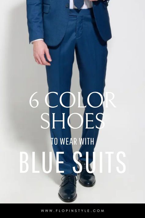 Upgrade your blue suits with the right pair of shoes. Our blog post details the best men's shoes for various shades of blue, including dark blue and light blue. Learn the secrets to perfecting your blue suit outfits with stylish footwear. Learn more at flopinstyle.com Suit Outfit Ideas, Blue Suit Outfit, Burgundy Dress Shoes, Dark Brown Dress, Light Blue Suit, Dark Blue Suit, Royal Blue Suit, Blue Suits, Blue Suit Men