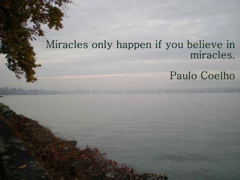 Paulo Coelho Quotes. QuotesGram Happy 69th Birthday, Alchemist Quotes, Paolo Coelho, Paulo Coelho Quotes, Miracle Quotes, Believe In Miracles, Quote Of The Week, Spiritual Inspiration, Meaningful Quotes