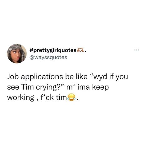 Job Tweets, Relatable Tweets, Job Application, Funny Tweets, A Job, Relatable Quotes, Funny Quotes, Funny