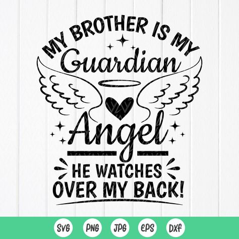 My Brother is my guardian angel he watches over my back SVG, Brother memorial SVG, In Memory of Brother, Instant Download files for Cricut by DesignstyleAY on Etsy Remembering Grandpa, Angel Svg, Memorial Svg, Watch Over Me, My Guardian Angel, In Memory Of Dad, Uncle Gifts, Thank You For Purchasing, Aunt Gifts