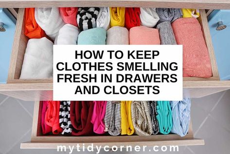 Keep Closet Smelling Fresh, Freshen Closet Smell, Linen Closet Freshener, Keep Clothes Smelling Fresh Drawers, How To Freshen Up Your Closet, How To Make Dresser Drawers Smell Good, How To Keep Bedding Smelling Fresh, Good Smelling Clothes, How To Keep Closets Smelling Fresh