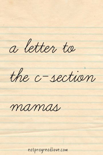 a letter to the c-section mamas from eatprayreadlove.com C Section Awareness Month Quotes, Newborn Quotes, Pastor's Wife, Cesarean Section, Good Reads, Pregnancy Apps, Happy Pregnancy, Ultrasound Pictures, Mom Life Quotes