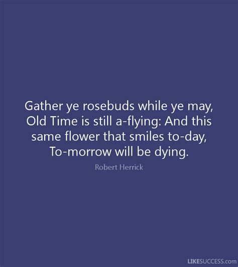 gather ye rosebuds Gather Ye Rosebuds While Ye May Poem, May Poem, May Poems, Gather Ye Rosebuds, Powerful Words, Rose Buds, Poetry, Roses, Good Things