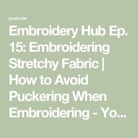 Embroidery Hub Ep. 15: Embroidering Stretchy Fabric | How to Avoid Puckering When Embroidering - YouTube Back Of Embroidery, Stretchy Fabric, Put On, The Back, Thread, Embroidery, Fabric