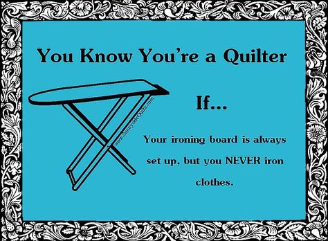 Quilt Poems, Sewing Signs, Sewing Sayings, Quilters Quotes, Crafting Humor, Quilt Sayings, Quilt Quotes, Quilting Humor, Iron Clothes