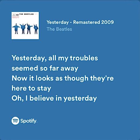 Yesterday Lyrics The Beatles, Ally Core, Yesterday Lyrics, Scrap Notebook, The Beatles Lyrics, Academia Quotes, Beatles Song Lyrics, Insta Notes, The Beatles Yesterday