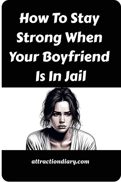 Illustration of a concerned woman with text "How To Stay Strong When Your Boyfriend Is In Jail" from attractiondiary.com. Jail Quotes Boyfriend In, Jail Relationship, Boyfriend In Jail, Jail Quote, Letter To My Boyfriend, Writing A Love Letter, Emotional Rollercoaster, Gym Routine, In Prison