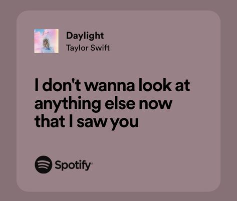 Daylight Taylor Swift, Taylor Swift Song Lyrics, Loving Him Was Red, Taylor Lyrics, Lyrics Aesthetic, Me Too Lyrics, Taylor Swift Wallpaper, Taylor Swift Songs, High School Sweethearts