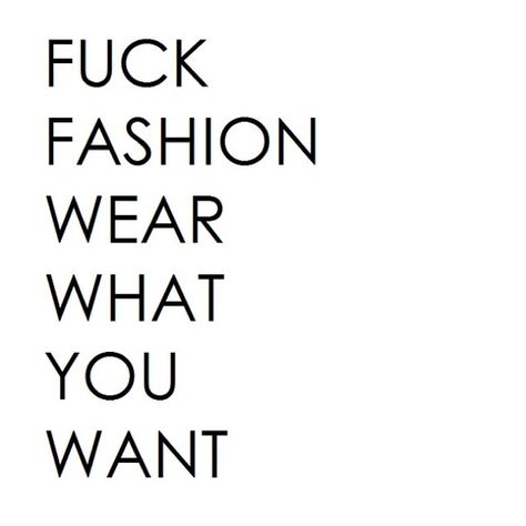 Wear What You Want Want Quotes, Words Worth, Magic Words, Gifts For New Mums, Fashion Quotes, Lyric Quotes, Love Words, Fashion Wear, Words Quotes