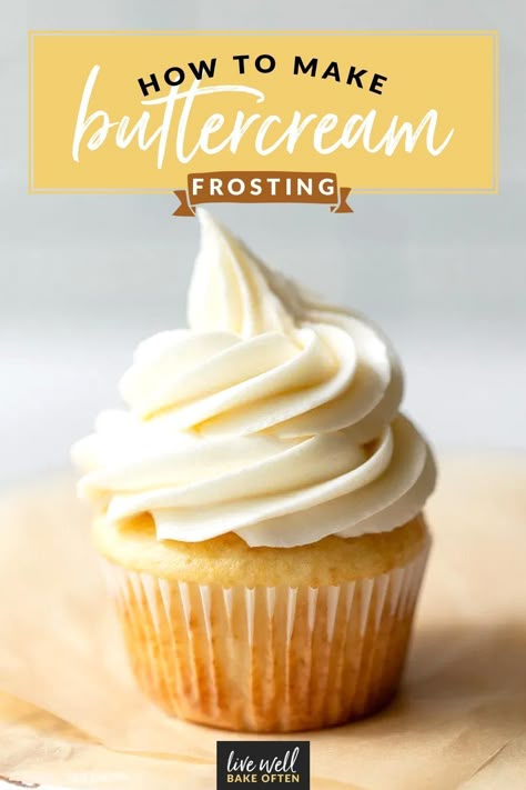 Buttercream Frosting Recipe Easy, Frosting Flavors, Best Frosting Recipe, The Best Buttercream Frosting, Best Frosting, Live Well Bake Often, Buttercream Frosting For Cupcakes, Homemade Buttercream, Best Buttercream Frosting