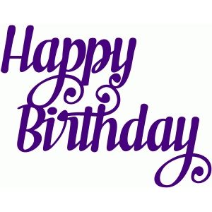 Silhouette Design Store - View Design #56571: happy birthday flourish Happy Birthday Written, Birthday Signs, Cricut Birthday, Happy Birthday Text, Silhouette Online Store, Happy Birthday Signs, Birthday Text, Birthday Clipart, Silhouette Images